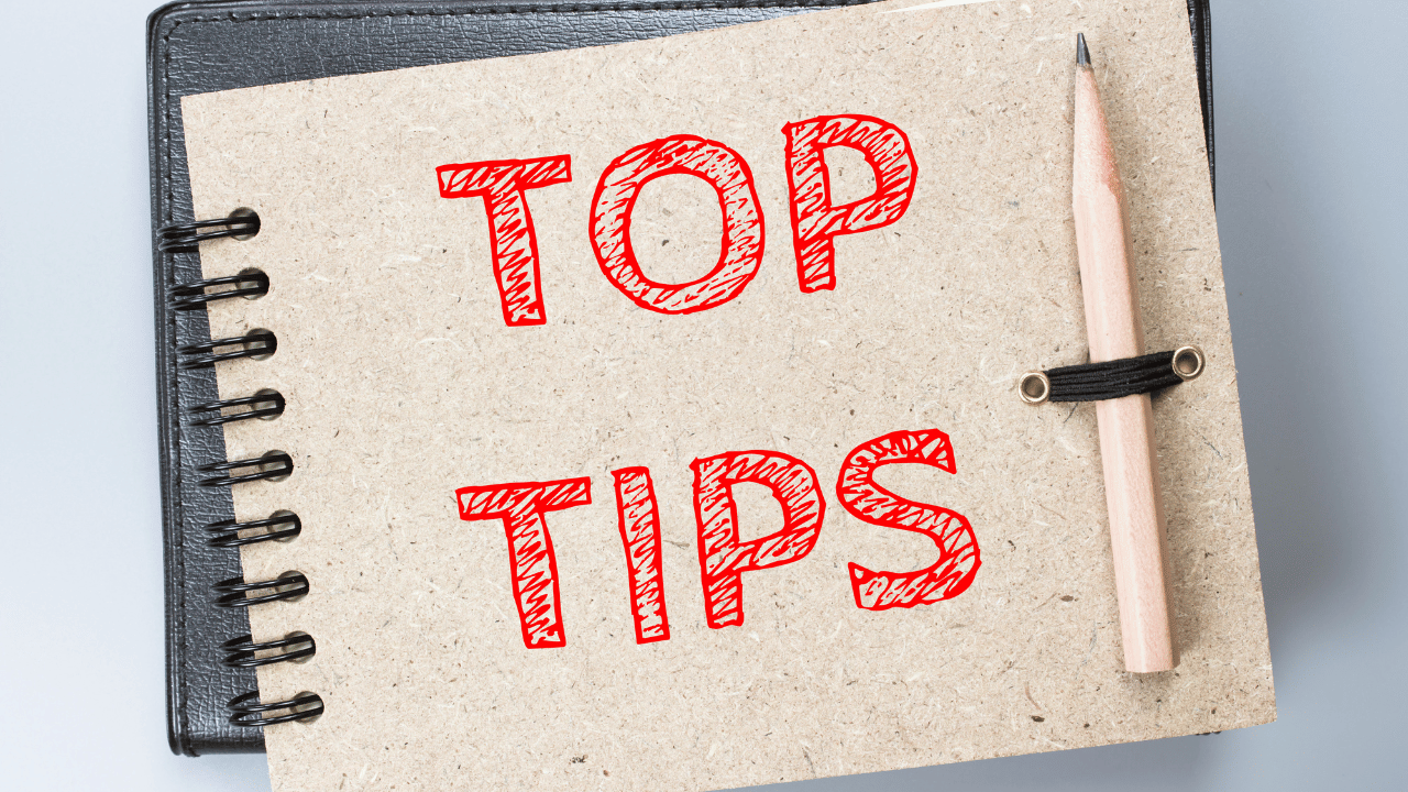 TOP TIPS
